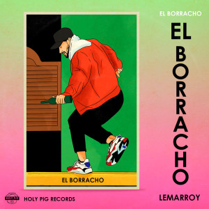 Lemarroy的專輯El Borracho