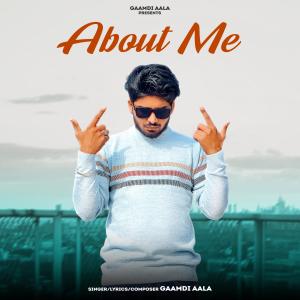 收聽Gaamdi Aala的ABOUT ME歌詞歌曲