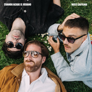 อัลบัม Cuando acabe el verano ศิลปิน Miss Caffeina