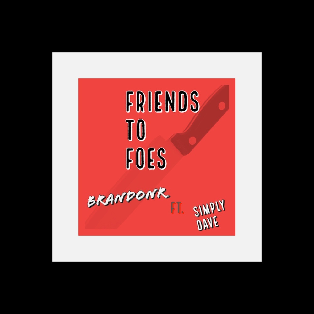 Friends to Foes