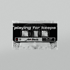ดาวน์โหลดและฟังเพลง Playing for Keeps พร้อมเนื้อเพลงจาก Jonxlewis