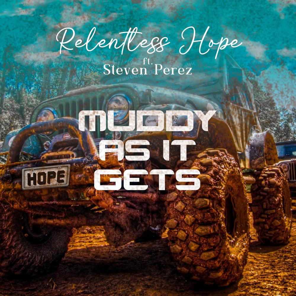 MUDDY AS IT GETS (feat. STEVEN PEREZ)