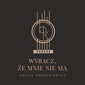 Listen to Wybacz, że mnie nie ma song with lyrics from Agata Grześkiewicz