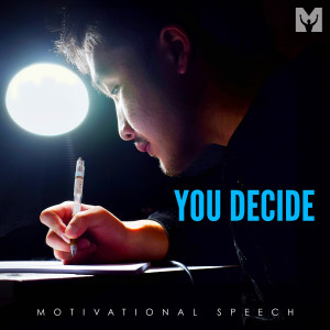 Album You Decide (Motivational Speech) oleh Motiversity
