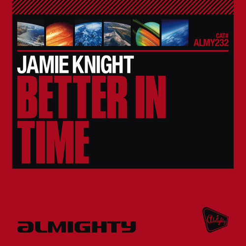 Better In Time (Almighty Anthem Radio Edit)