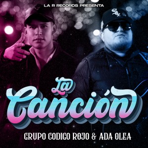 Grupo Código Rojo的專輯La Cancion (En Vivo) (Explicit)