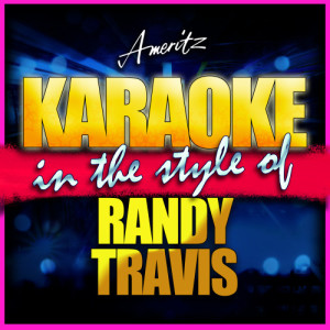 Ameritz - Karaoke的專輯Karaoke - Randy Travis