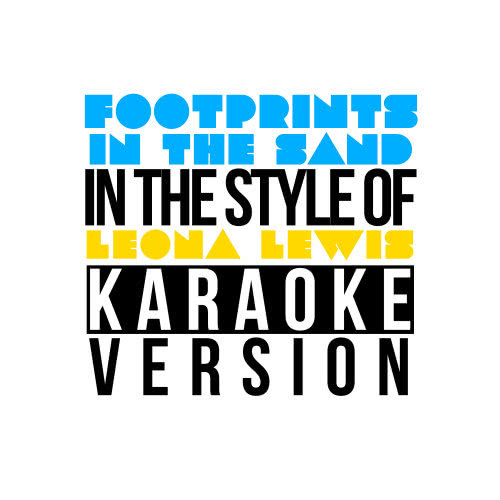 Footprints in the Sand (In the Style of Leona Lewis) [Karaoke Version] (Karaoke Version丨I the Style of Leona Lewis)