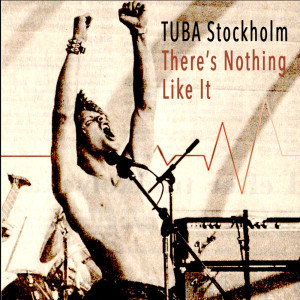 TUBA Stockholm的專輯There's Nothing Like It