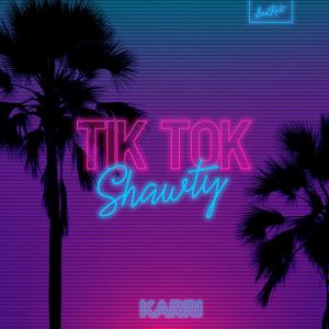 收聽Karri的TikTok Shawty歌詞歌曲