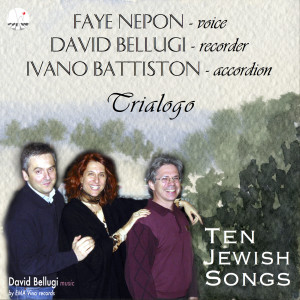 Album Trialogo: Faye Nepon, David Bellugi, Ivano Battiston (Ten Jewish Songs) from David Bellugi