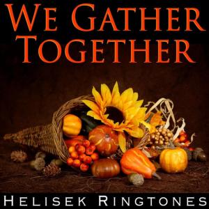 ดาวน์โหลดและฟังเพลง We Gather Together Hymn พร้อมเนื้อเพลงจาก Helisek Ringtones