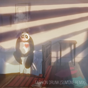 ดาวน์โหลดและฟังเพลง Fashion Drunk (Sum'One Remix|Explicit) พร้อมเนื้อเพลงจาก Sum'one