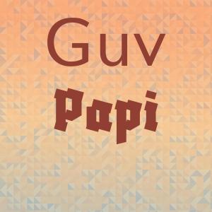收听Chrisa Wanti的Guv Papi歌词歌曲