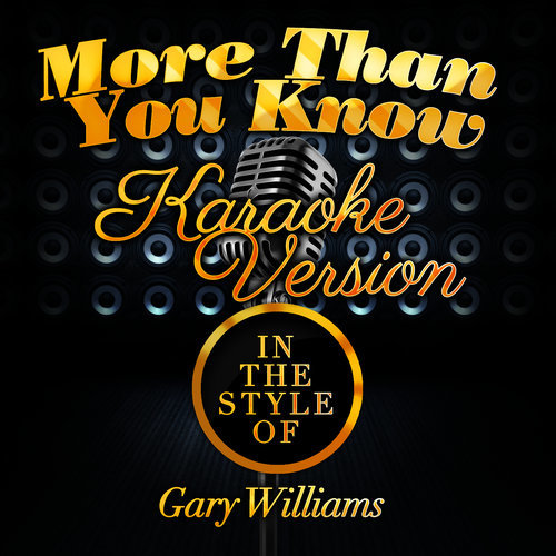 More Than You Know (In the Style of Gary Williams) [Karaoke Version]