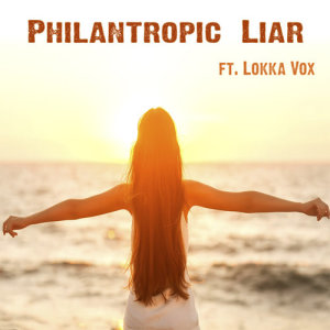 ดาวน์โหลดและฟังเพลง Liar (feat. Lokka Vox) พร้อมเนื้อเพลงจาก Philantropic
