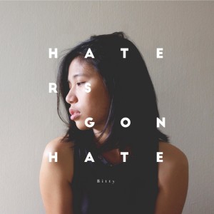 收聽bitty的Haters Gon' Hate歌詞歌曲