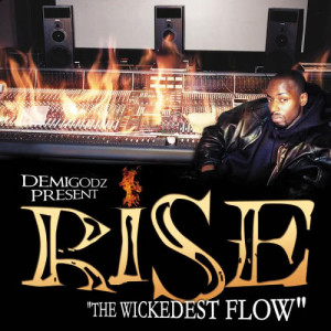 Rise的專輯The Wickedest Flow / No Faith (Explicit)