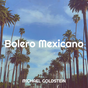 Michael Goldstein的專輯Bolero Mexicano