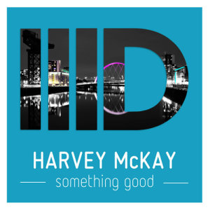 ดาวน์โหลดและฟังเพลง Something Good (Original Mix) พร้อมเนื้อเพลงจาก Harvey Mckay
