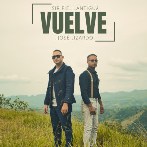 Listen to Vuelve song with lyrics from Sir Fiel Lantigua