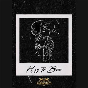 Baldhawk Beats的專輯Hey to Bae (feat. Lil Spuu & Corry)
