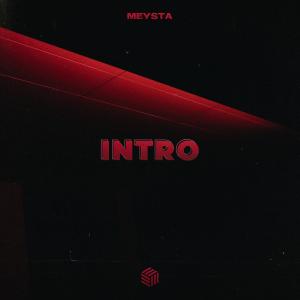 Listen to Intro song with lyrics from MEYSTA