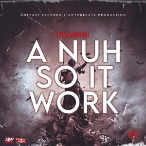 Album A Nuh Suh It Work (Explicit) oleh Nvasion