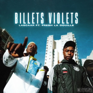 Dengarkan lagu Billets Violets (Explicit) nyanyian Lascaar dengan lirik