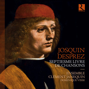 Ensemble Clément Janequin的專輯Josquin Desprez: Septiesme livre de chansons