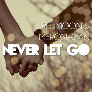 Meron Ryan的專輯Never Let Go (feat. Meron Ryan)
