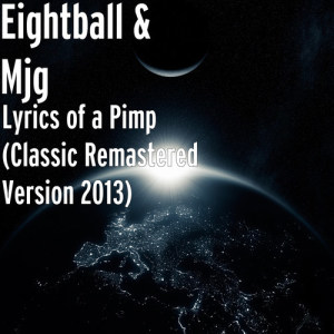Lyrics of a Pimp (Classic Album Remastered Version 2013) dari Mjg