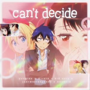 can't decide (feat. miraie, kid sora, JustWarrenPeace & kuudere) (Explicit)