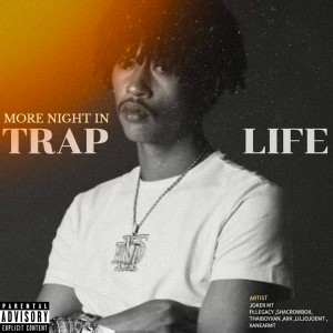 Listen to More Night in Trap Life (Explicit) song with lyrics from JOKER MT