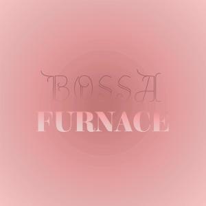 Bossa Furnace dari Various