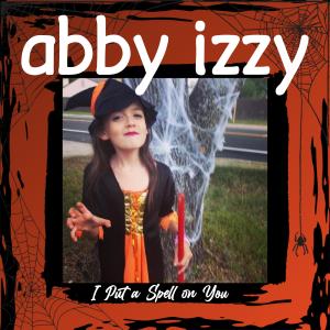 ดาวน์โหลดและฟังเพลง I Put a Spell on You พร้อมเนื้อเพลงจาก Abby Izzy