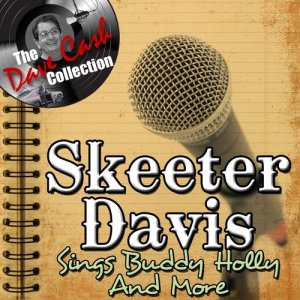 Skeeter Davis的專輯Skeeter Sings Buddy Holly And More - [The Dave Cash Collection]