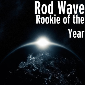 Album Rookie of the Year (Explicit) oleh Rod Wave