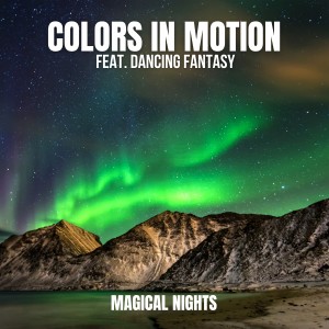 收聽Colors In Motion的Magical Nights歌詞歌曲