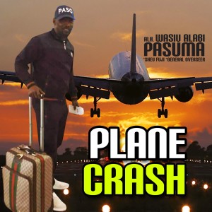 ดาวน์โหลดและฟังเพลง Plane Crash พร้อมเนื้อเพลงจาก Alh. Wasiu Alabi Pasuma