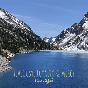 DrawYah的專輯Jealousy, Loyalty & Mercy