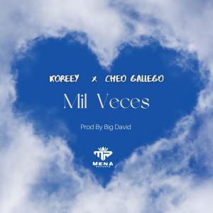 อัลบัม Mil Veces (feat. Koreey) ศิลปิน Cheo Gallego