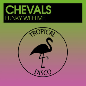 Listen to Funky With Me song with lyrics from Chevals