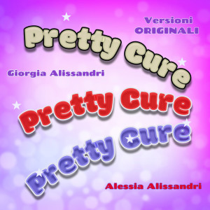 Listen to Ciao Nagisa e Honoka (Sigla di coda della serie TV Pretty Cure) song with lyrics from Giorgia Alissandri
