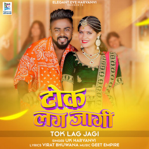 Listen to Tok Lag Jagi song with lyrics from UK Haryanvi