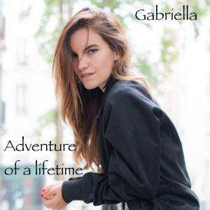 Adventure of a Lifetime dari Gabriella