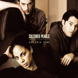 ดาวน์โหลดและฟังเพลง Not This Time - Original Radio Version (Original Radio Version) พร้อมเนื้อเพลงจาก Cultured Pearls