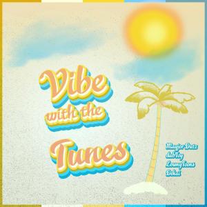 收聽LewnyToons的Vibe With the Tunes (feat. Mayjor Dutz, Dubtoy & Dekai|Explicit)歌詞歌曲