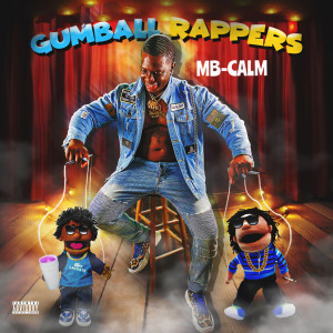 收听Music by Calm的Gumball Rappers (Explicit)歌词歌曲