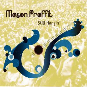 Mason Proffit的專輯Still Hangin'